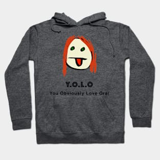 You Obviously Love Oral Hoodie